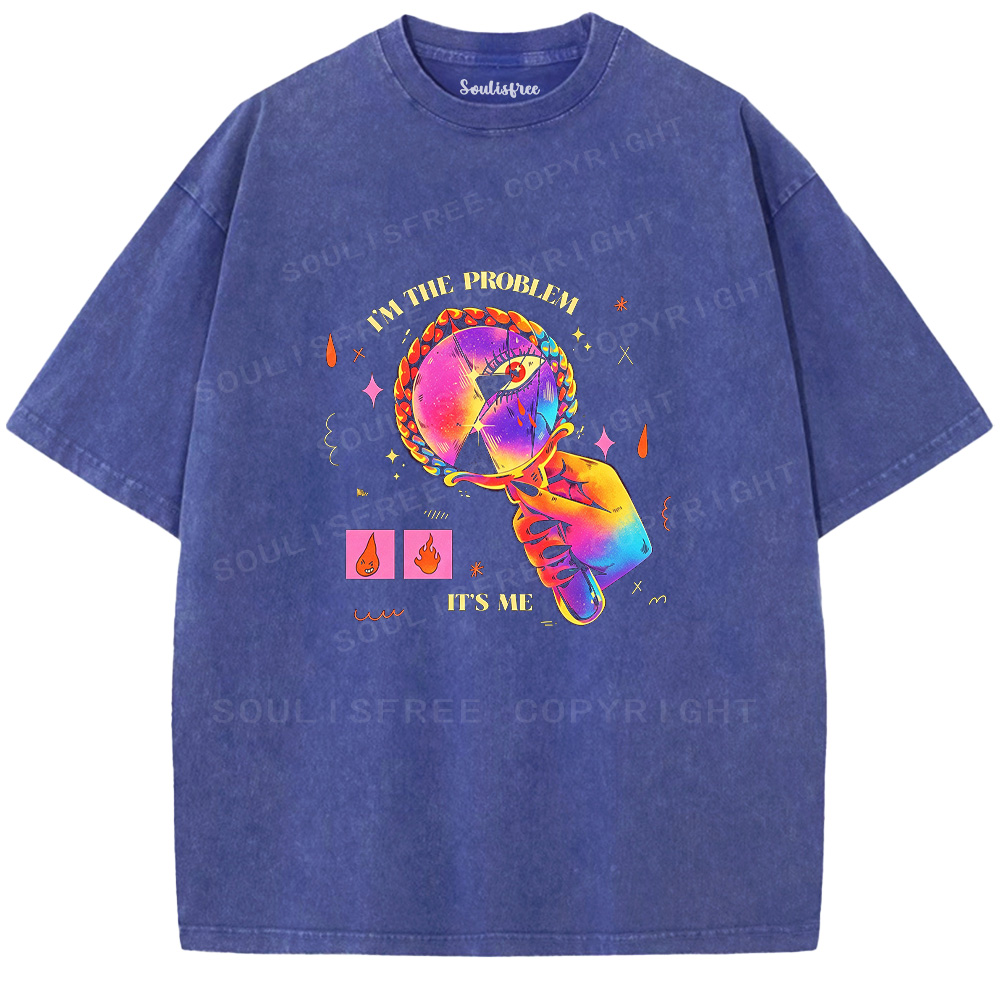 Soulisfree I'm The Problem, It's Me  Washed Tee