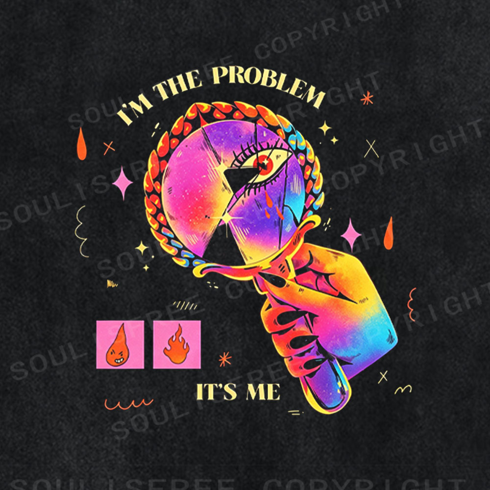 Soulisfree I'm The Problem, It's Me  Washed Tee