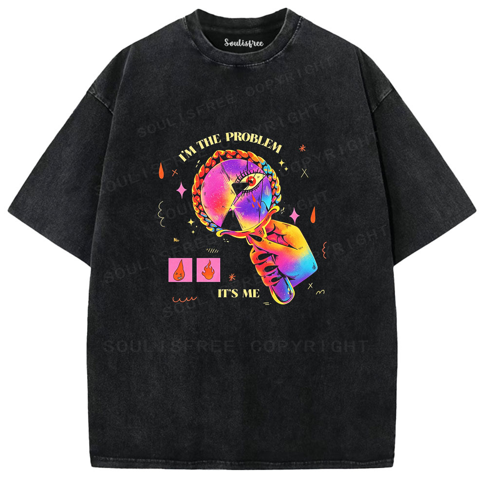 Soulisfree I'm The Problem, It's Me  Washed Tee