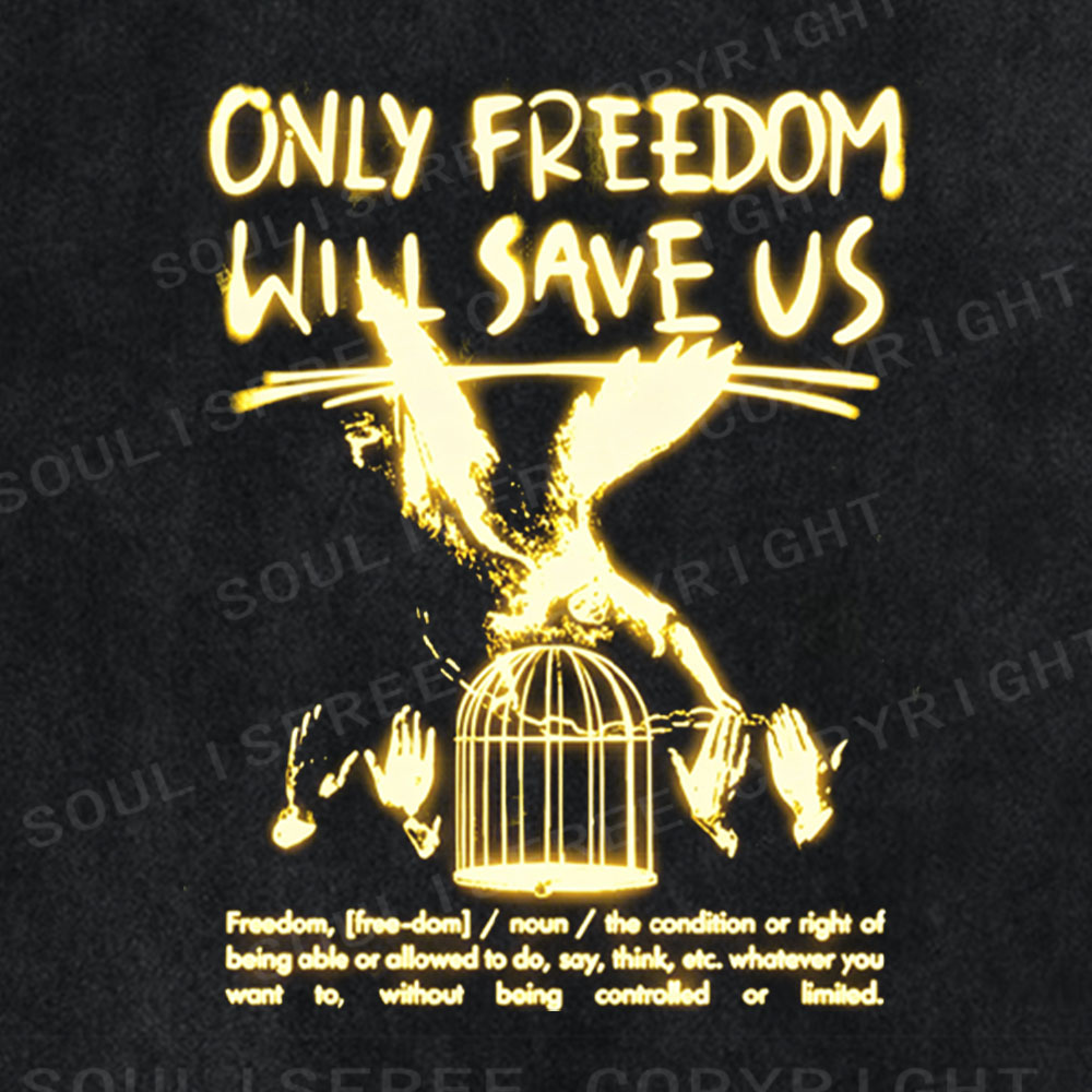 Soulisfree Only Freedom Will Save Us Washed Tee