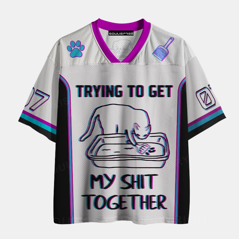 Soulisfree TRYING TO GET My SHIT TOGETHER Mesh Jersey