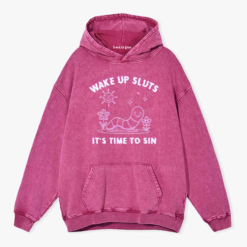 Soulisfree Wake Up Sluts It's Time To Sin 1 Washed Hoodie