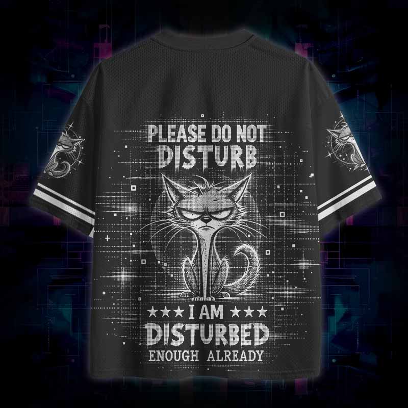 Soulisfree  Please Do Not Disturb I Am Disturbed Enough Already Mesh Jersey