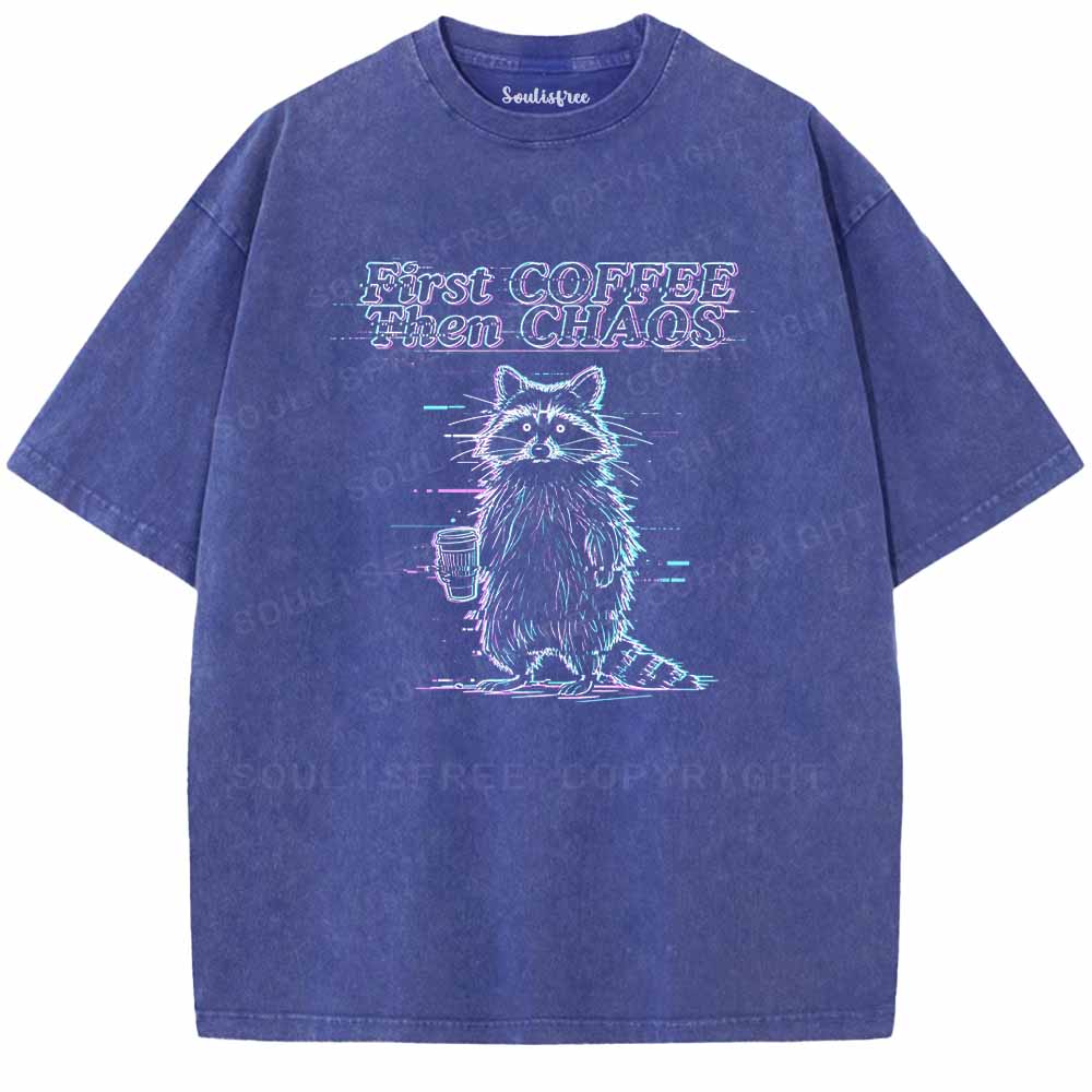 Soulisfree  First Coffee Then Chaos Washed Tee