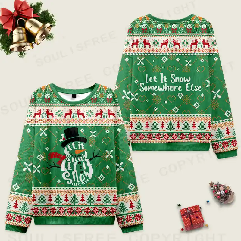 Let It Snow Somewhere Else Ugly Christmas Knit Sweatshirt