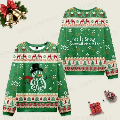 Let It Snow Somewhere Else Ugly Christmas Knit Sweatshirt