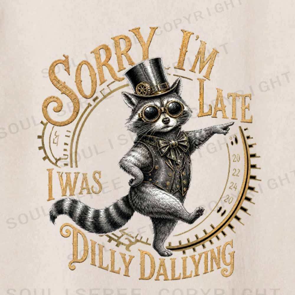 Soulisfree Sorry I'm Late I Was Dilly Dallying Washed Tee