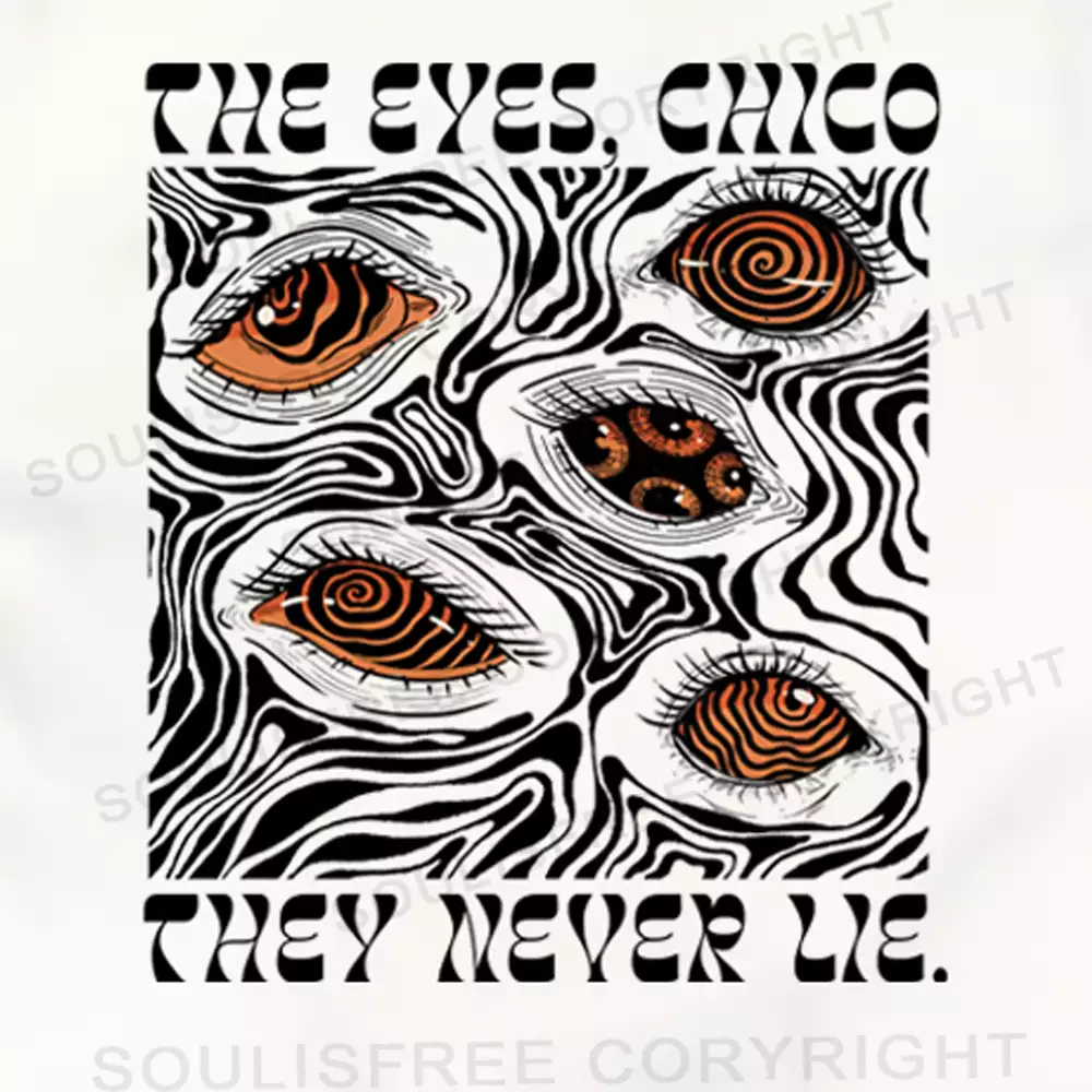 The Eyes Chico . They Never Lie  I T-shirt