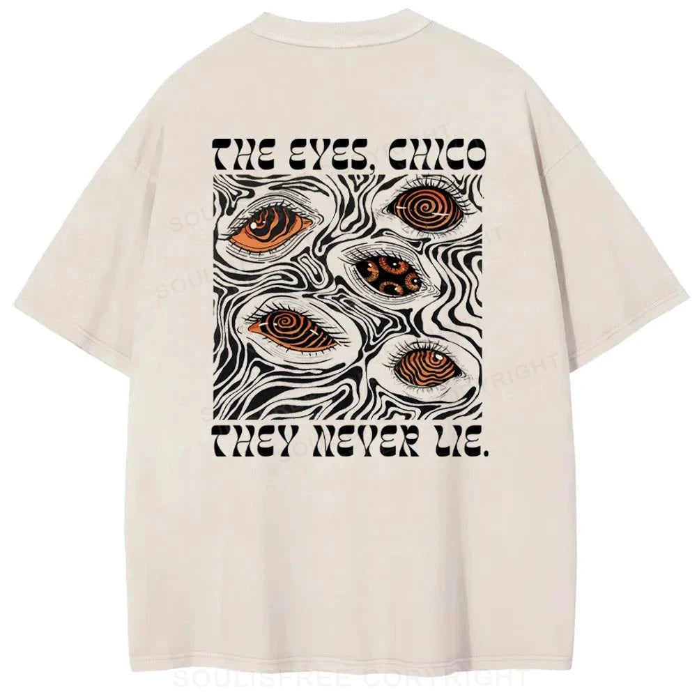 The Eyes Chico . They Never Lie
