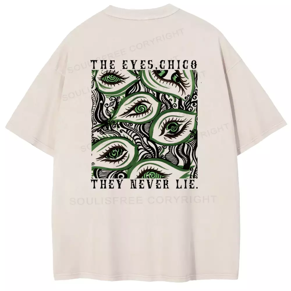 The Eyes,Chico They Never Lie. Washed T-shirt