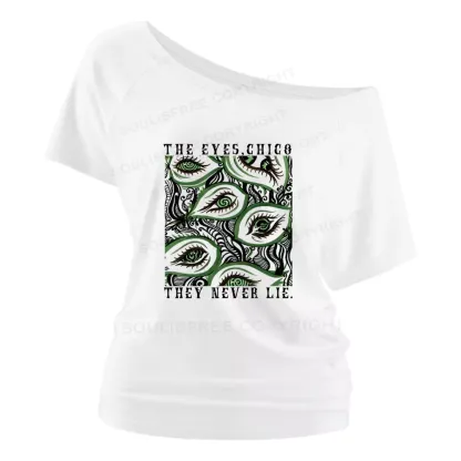 The Eyes,Chico They Never Lie. Off Shoulder Top