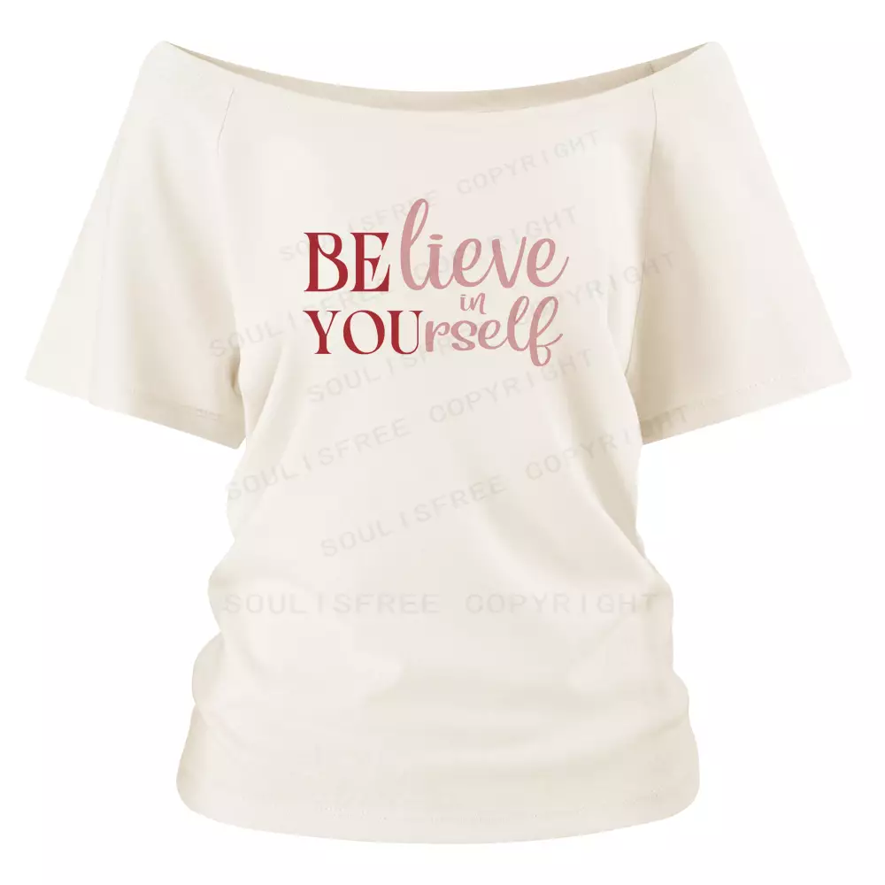 BELIEVE IN YOURSELF Off Shoulder Top