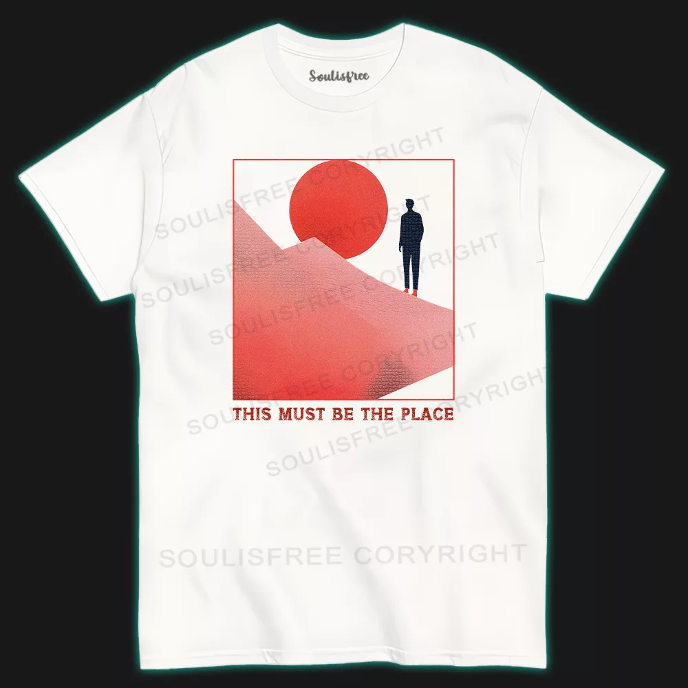  Must Be The Place T-shirt