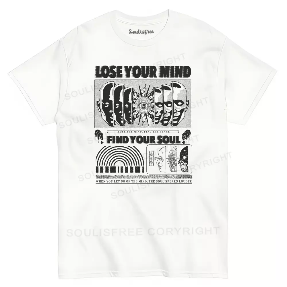 Lose Mind, Find Soul T-shirt