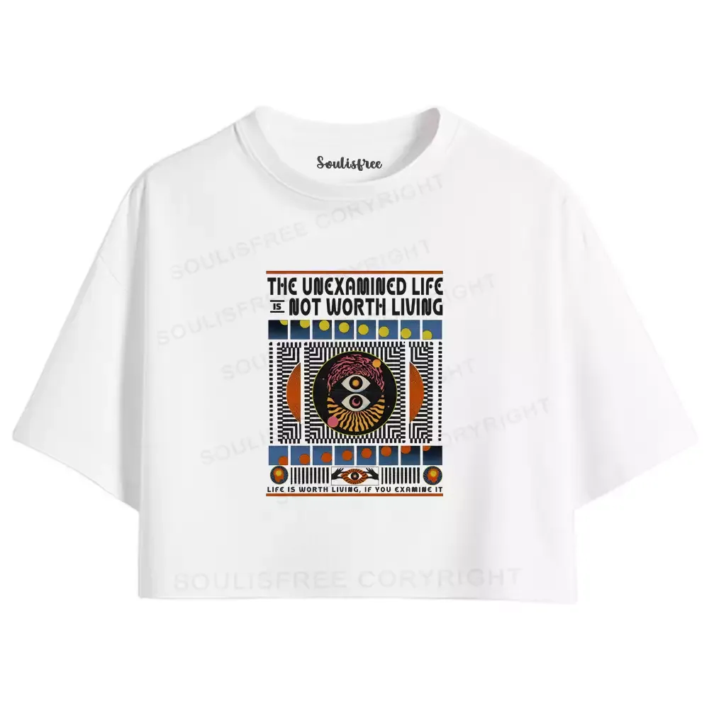 Designed The Unexamined Life Not Worth Living Crop Top