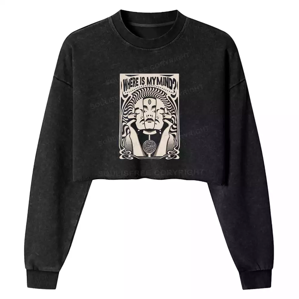 Where Is My Brain Washed Cropped Sweatshirt
