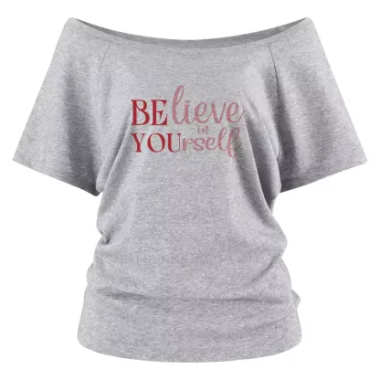 BELIEVE IN YOURSELF Off Shoulder Top