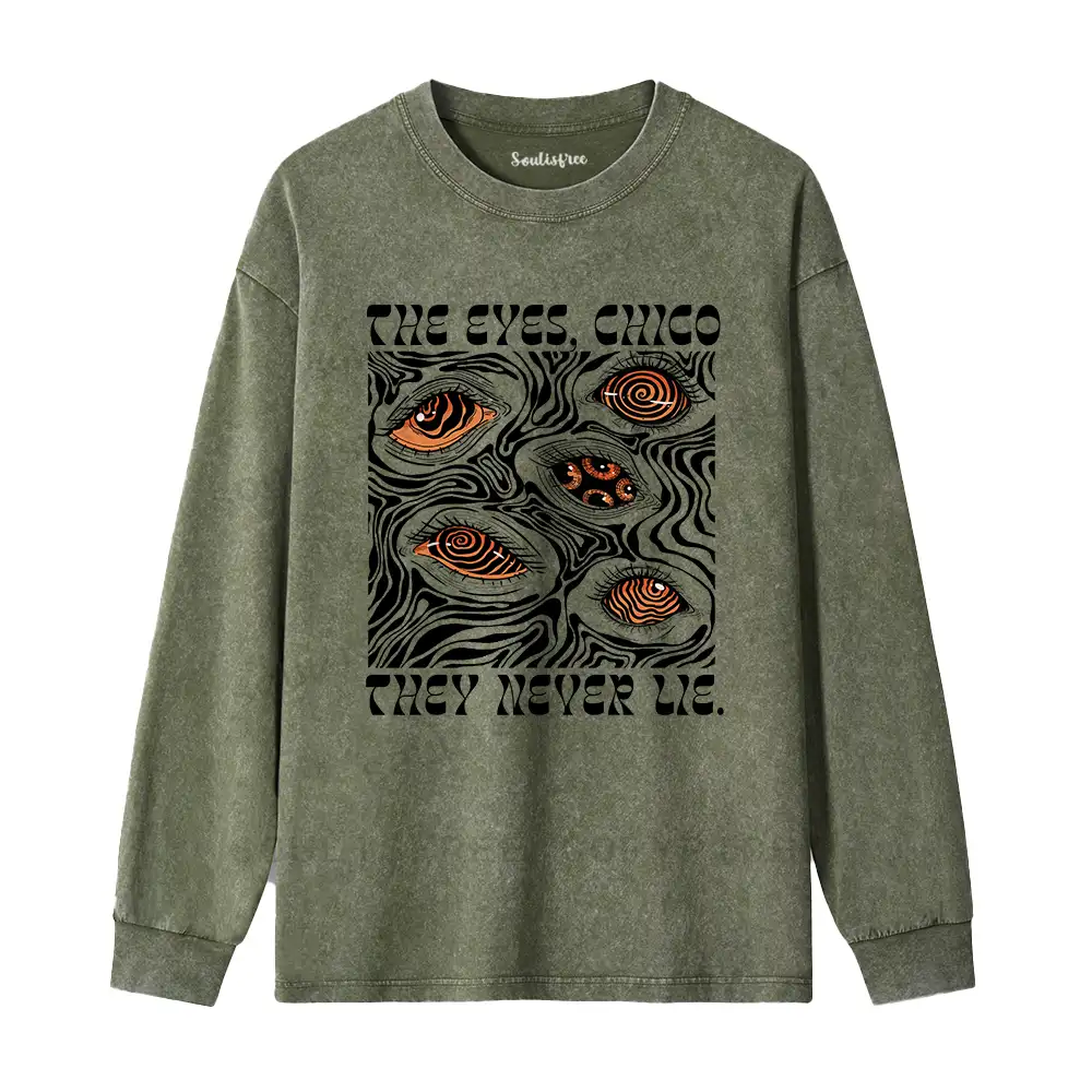 The Eyes Chico . They Never Lie Washed Long Sleeve Shirt
