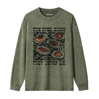 The Eyes Chico . They Never Lie Washed Long Sleeve Shirt