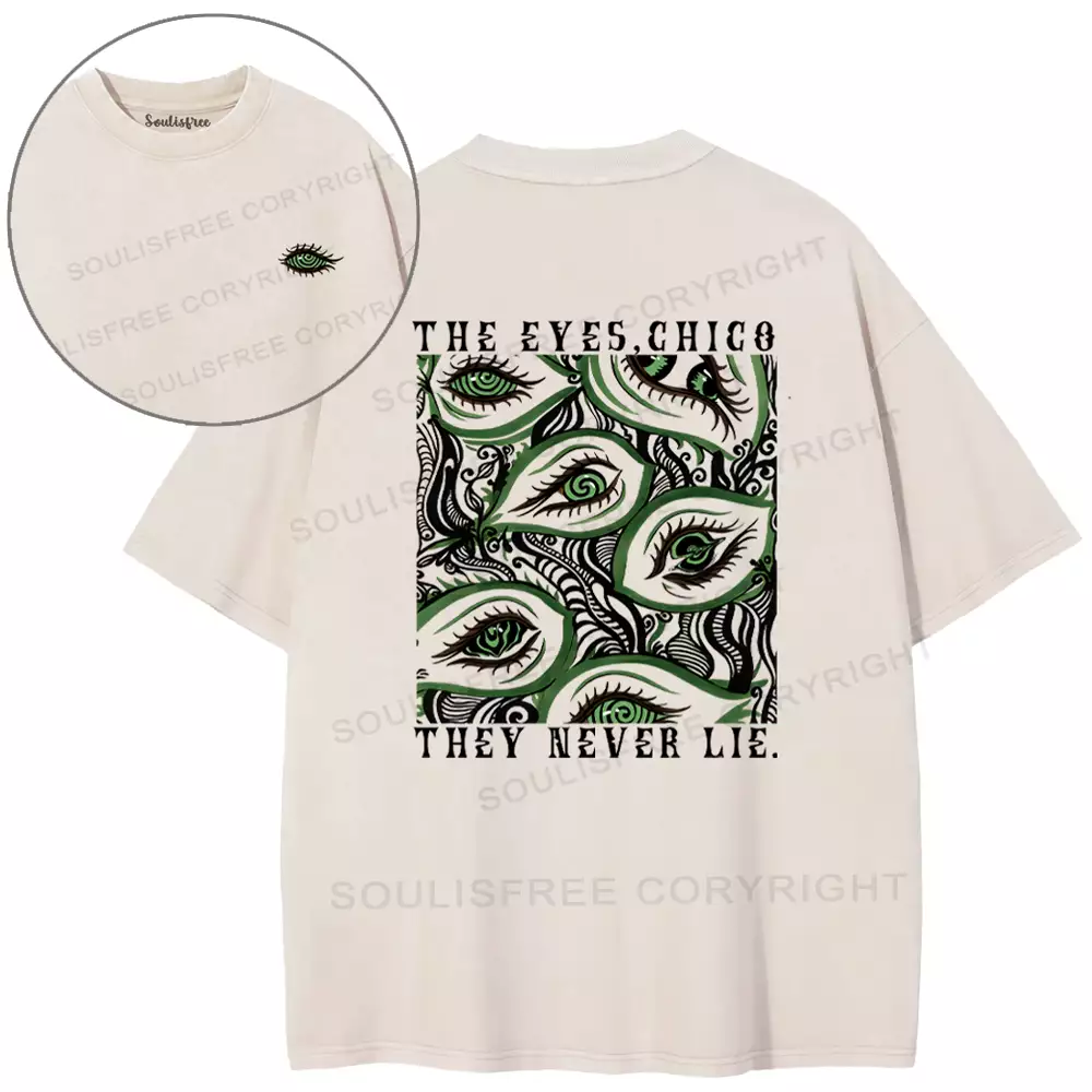 The Eyes,Chico They Never Lie. Washed T-shirt