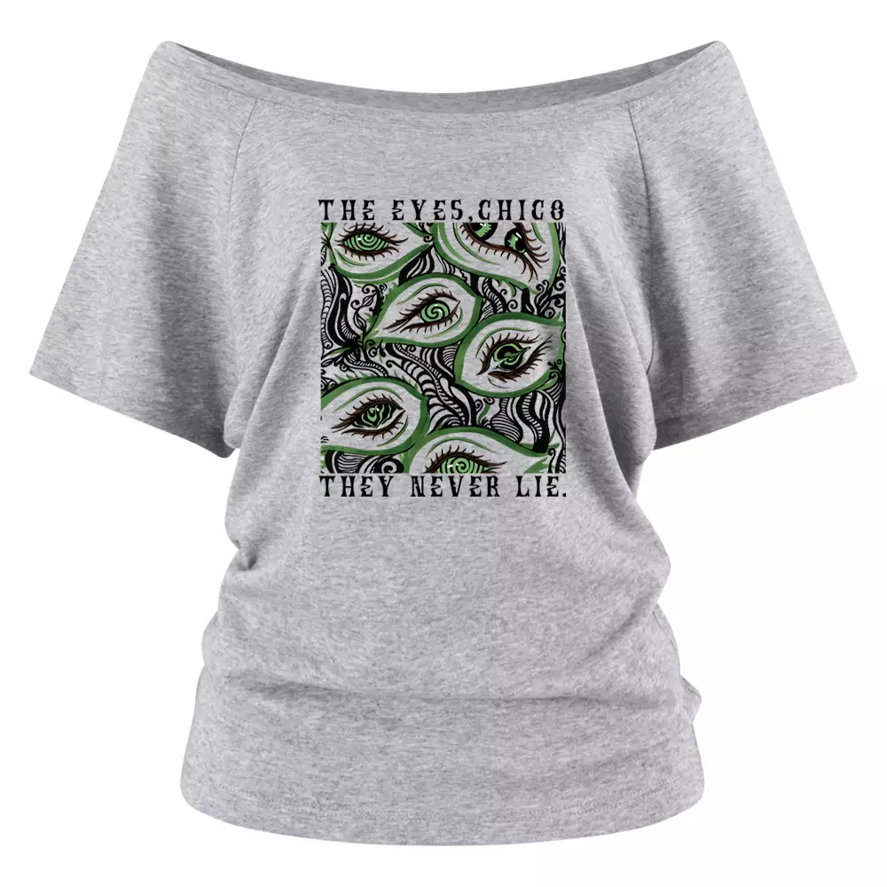 The Eyes,Chico They Never Lie. Off Shoulder Top