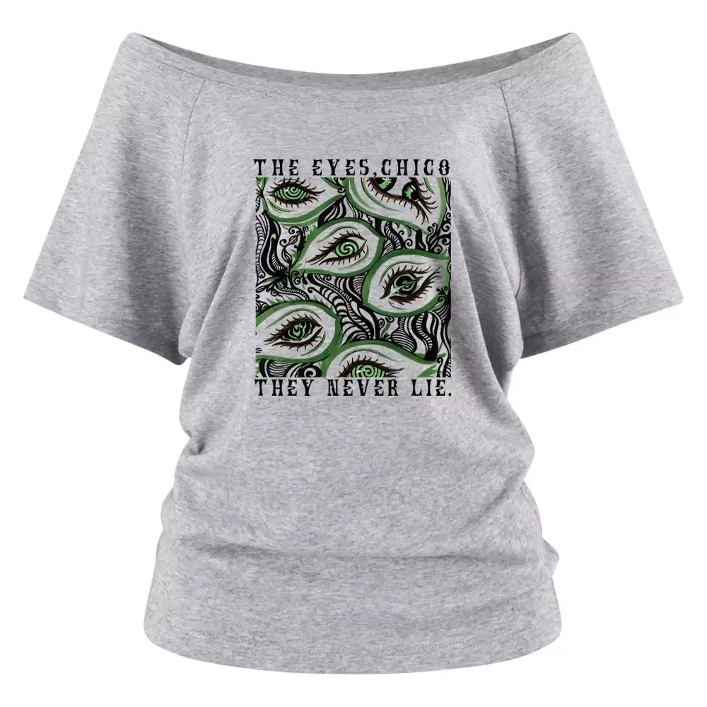 The Eyes,Chico They Never Lie. Off Shoulder Top