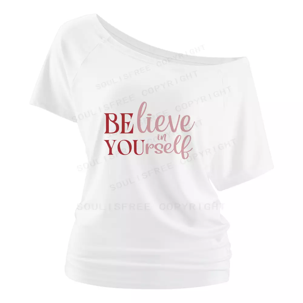 BELIEVE IN YOURSELF Off Shoulder Top