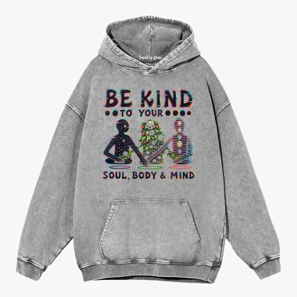 Soulisfree BE KIND TO YOUR SOUL, BODY & MIND Washed Hoodie