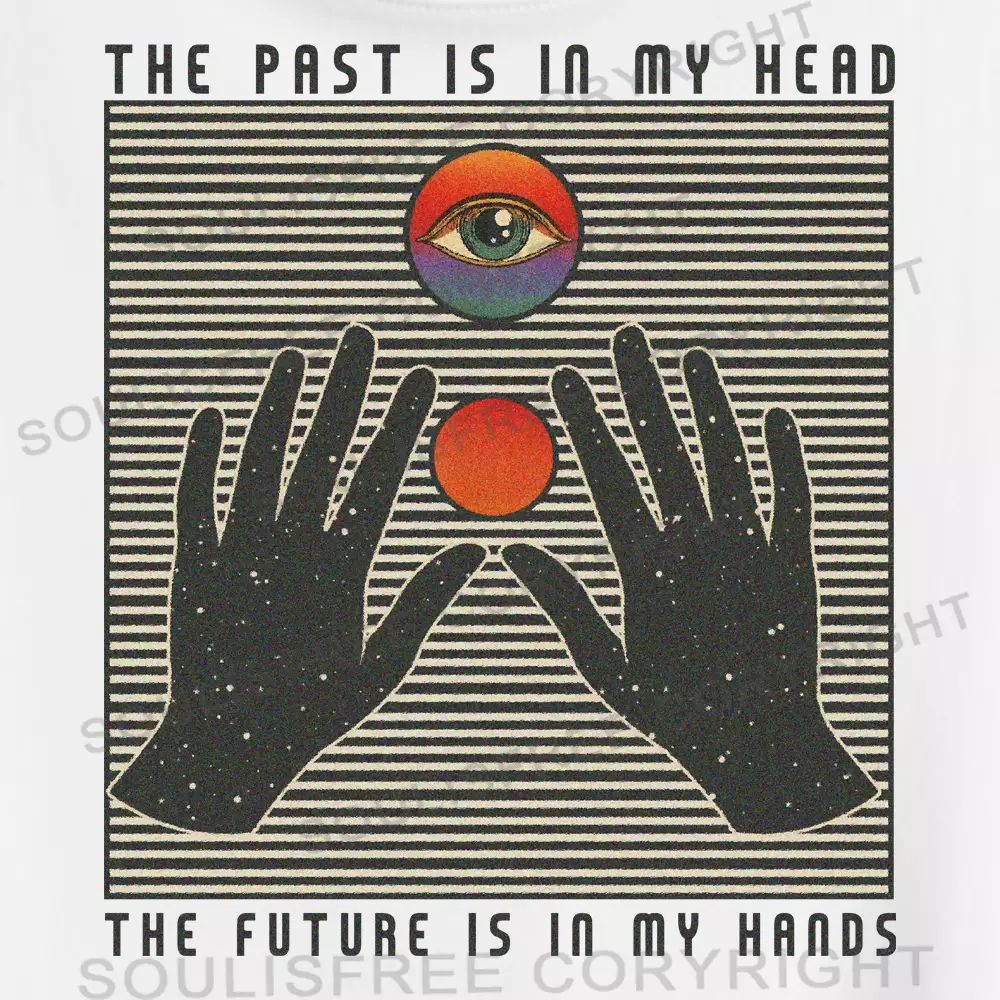 THE PAST IS IN MY HEAD, THE FUTURE IS IN MY HANDS Crop Top 