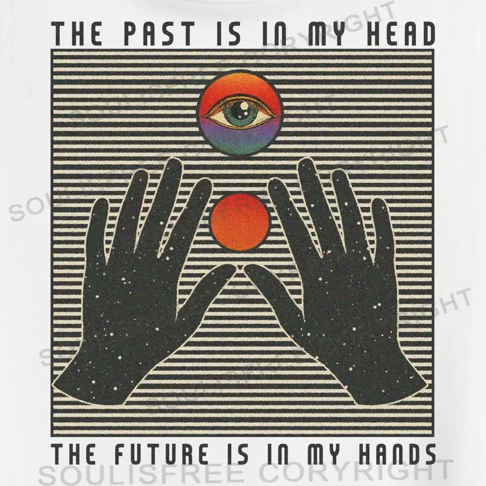 THE PAST IS IN MY HEAD, THE FUTURE IS IN MY HANDS Crop Top 