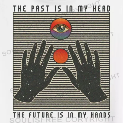 THE PAST IS IN MY HEAD, THE FUTURE IS IN MY HANDS Crop Top 