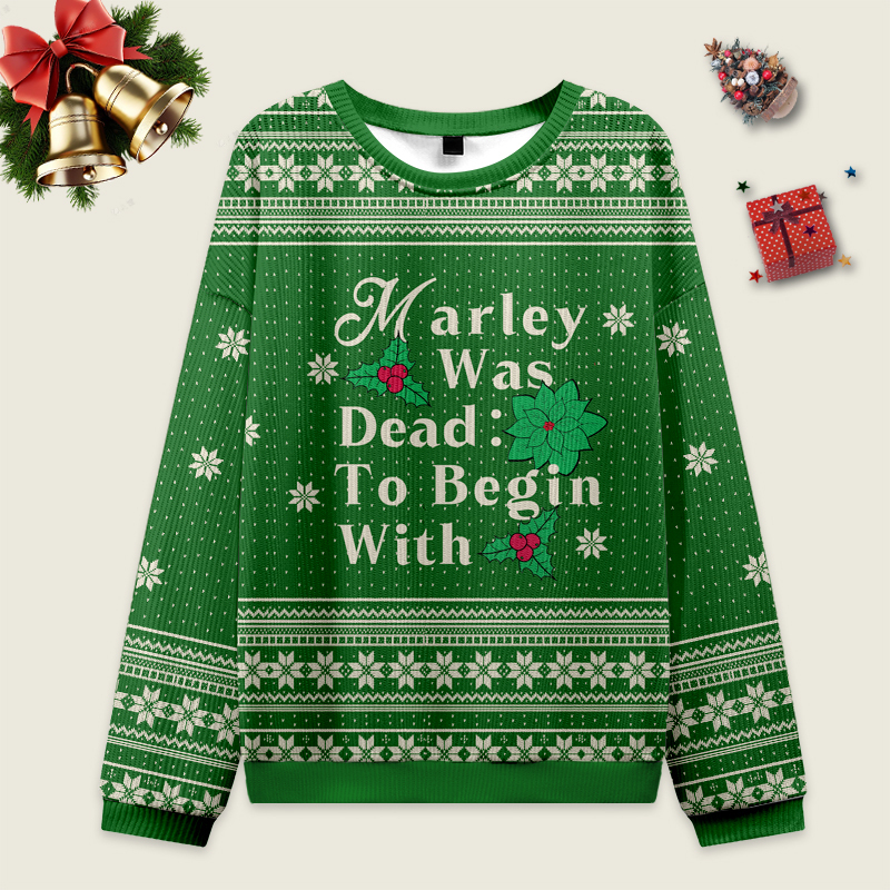 Marley Was Dead: To Begin With Ugly Christmas Knit Sweatshirt