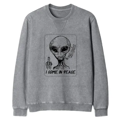 I Come In Peace Fit Washed Sweatshirt