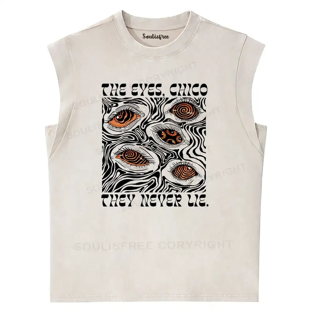 Designed The Eyes Chico . They Never Lie Washed Tank Tops