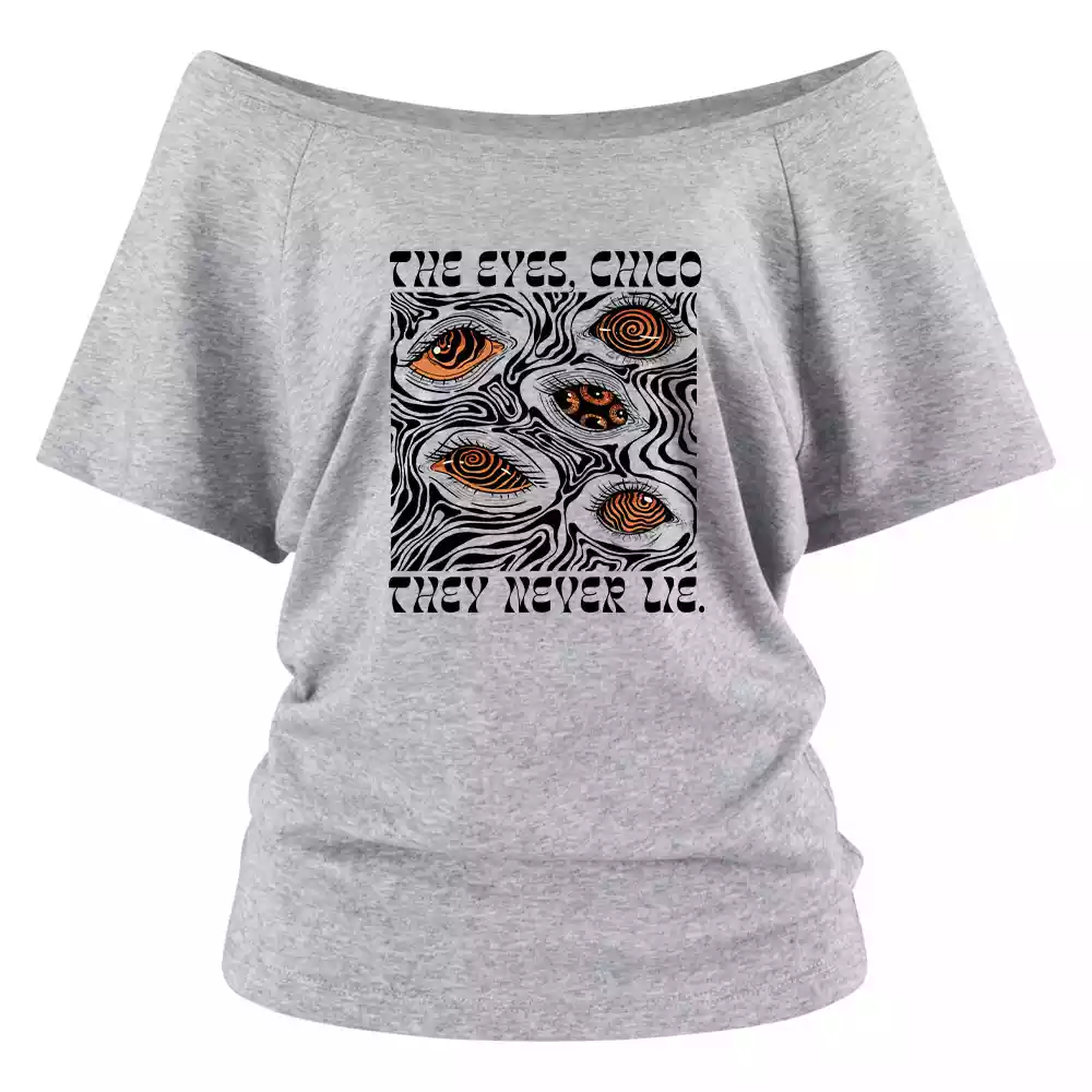 The Eyes Chico . They Never Lie Off Shoulder Top