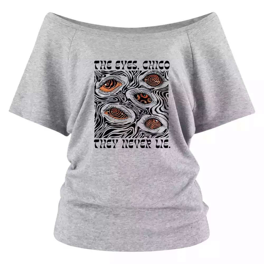 The Eyes Chico . They Never Lie Off Shoulder Top