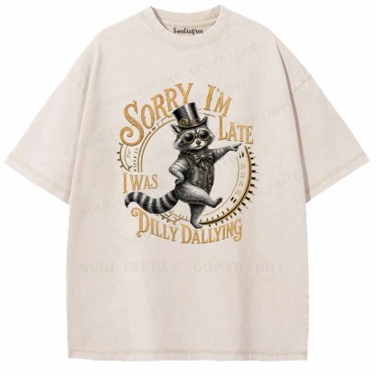 Soulisfree Sorry I'm Late I Was Dilly Dallying Washed Tee