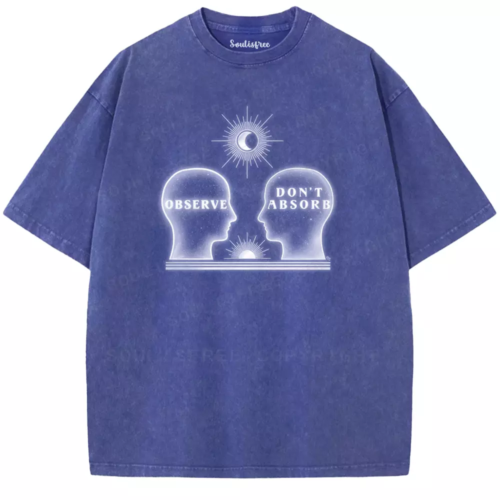 Soulisfree  OBSERVE. DON'T ABSORB Washed Tee