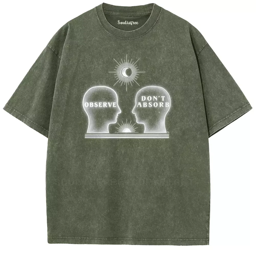 Soulisfree  OBSERVE. DON'T ABSORB Washed Tee