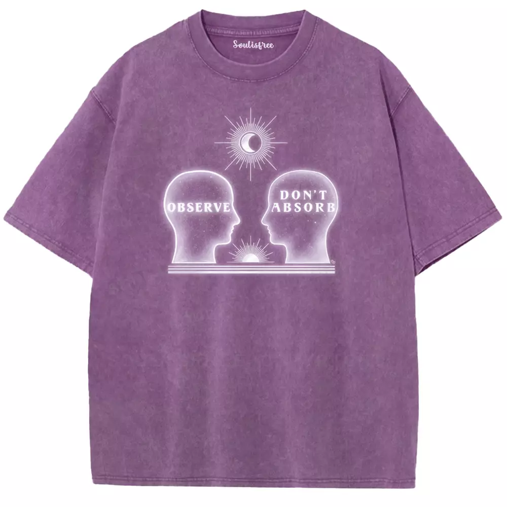 Soulisfree  OBSERVE. DON'T ABSORB Washed Tee