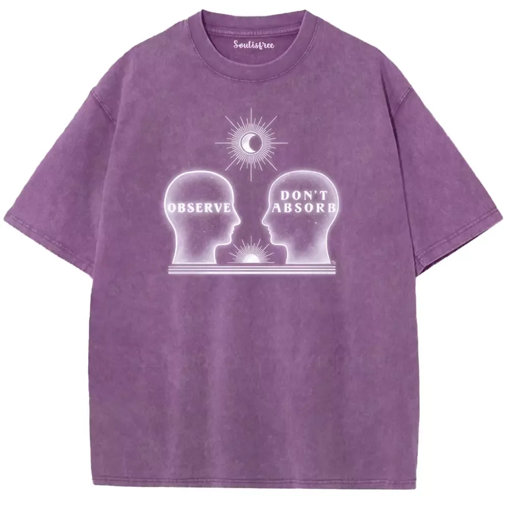 Soulisfree  OBSERVE. DON'T ABSORB Washed Tee