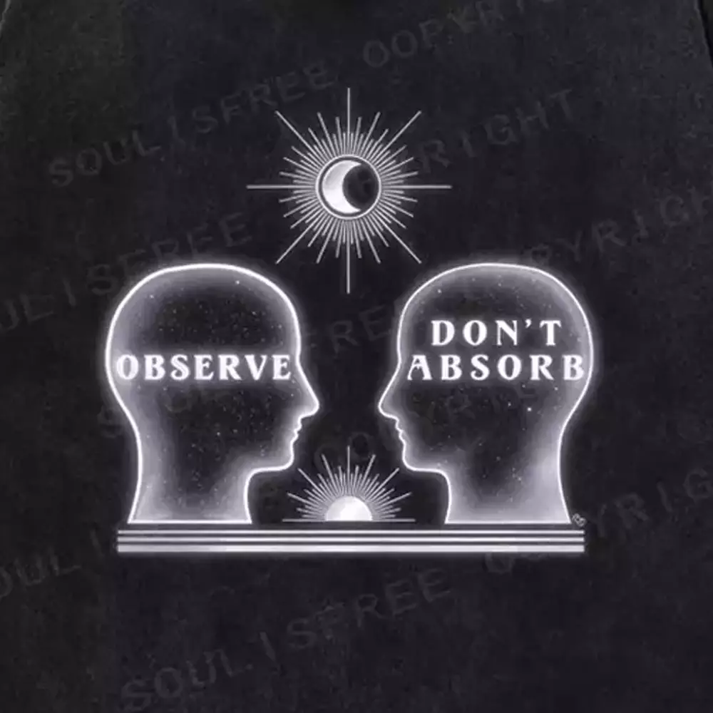 Soulisfree  OBSERVE. DON'T ABSORB Washed Tee