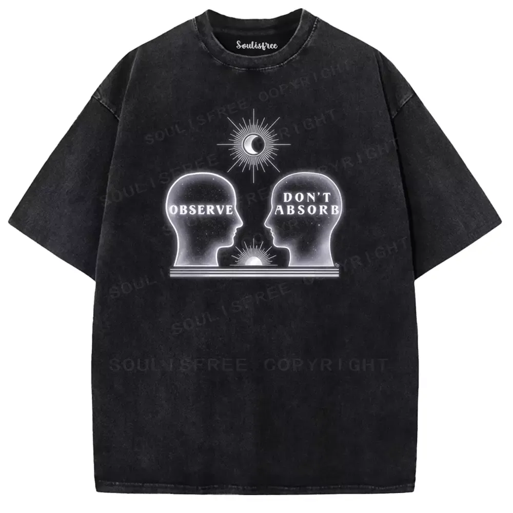 Designed Soulisfree OBSERVE. DON'T ABSORB Washed Tee
