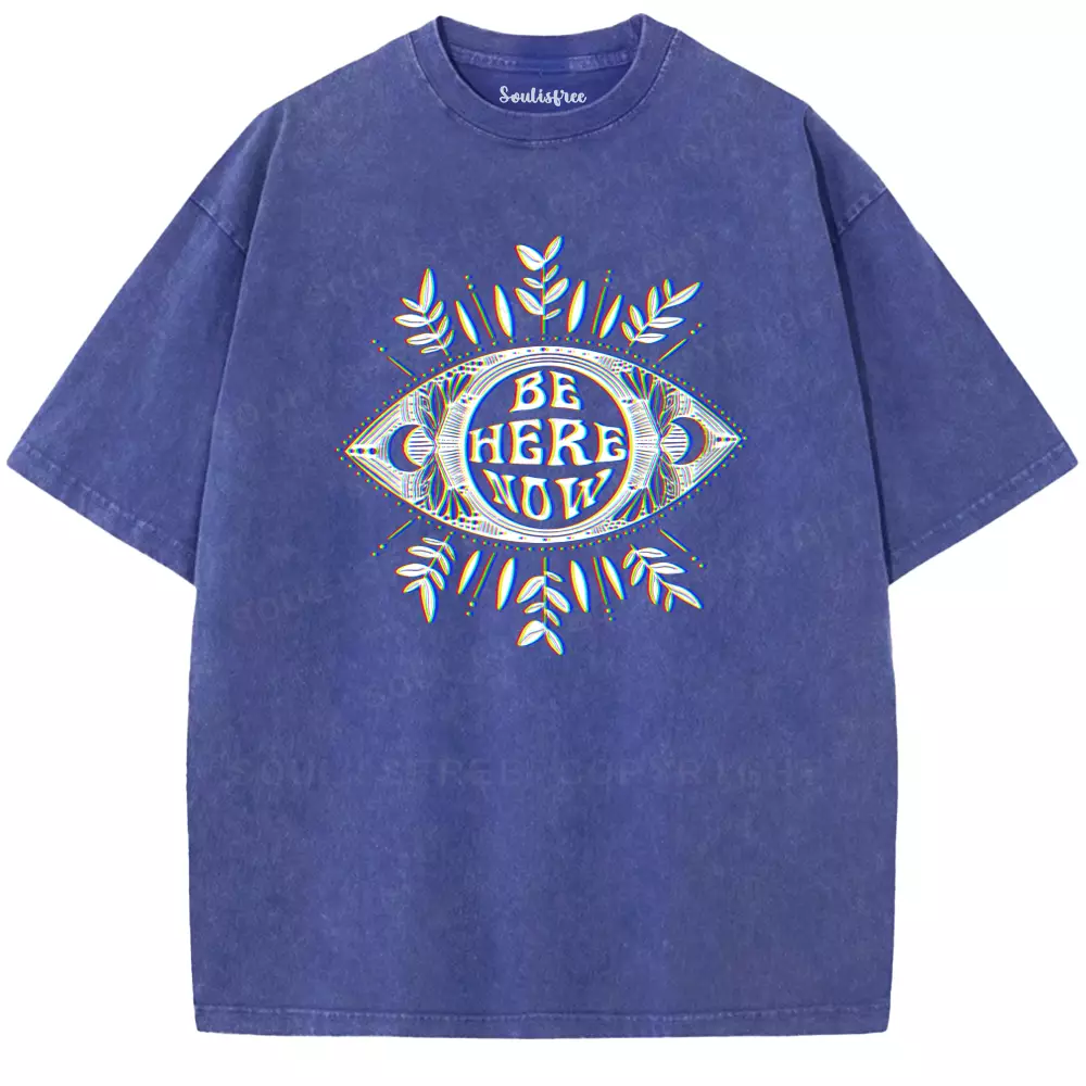 Soulisfree  BE HERE NOW Washed Tee