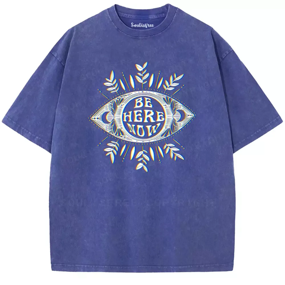 Soulisfree  BE HERE NOW Washed Tee