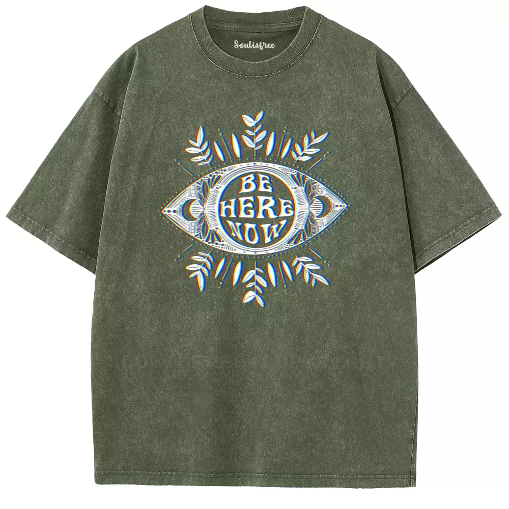 Soulisfree  BE HERE NOW Washed Tee