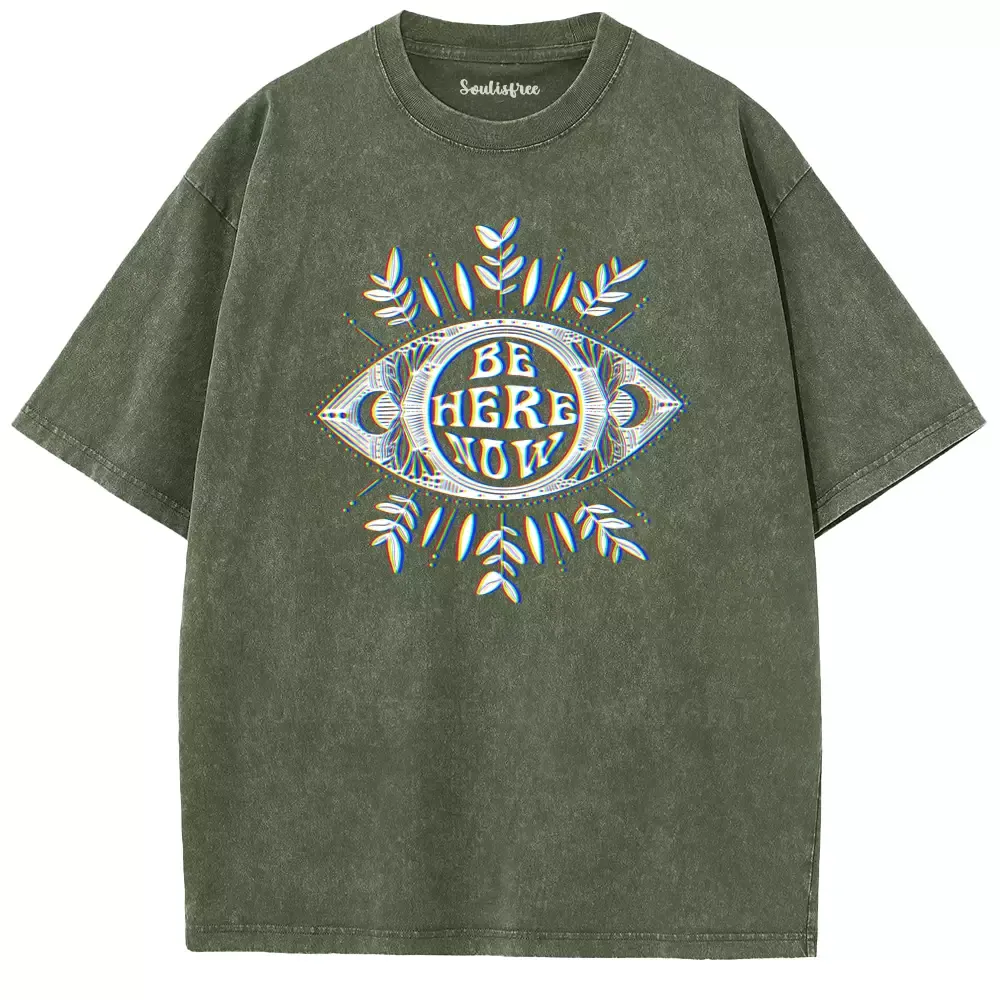 Soulisfree  BE HERE NOW Washed Tee