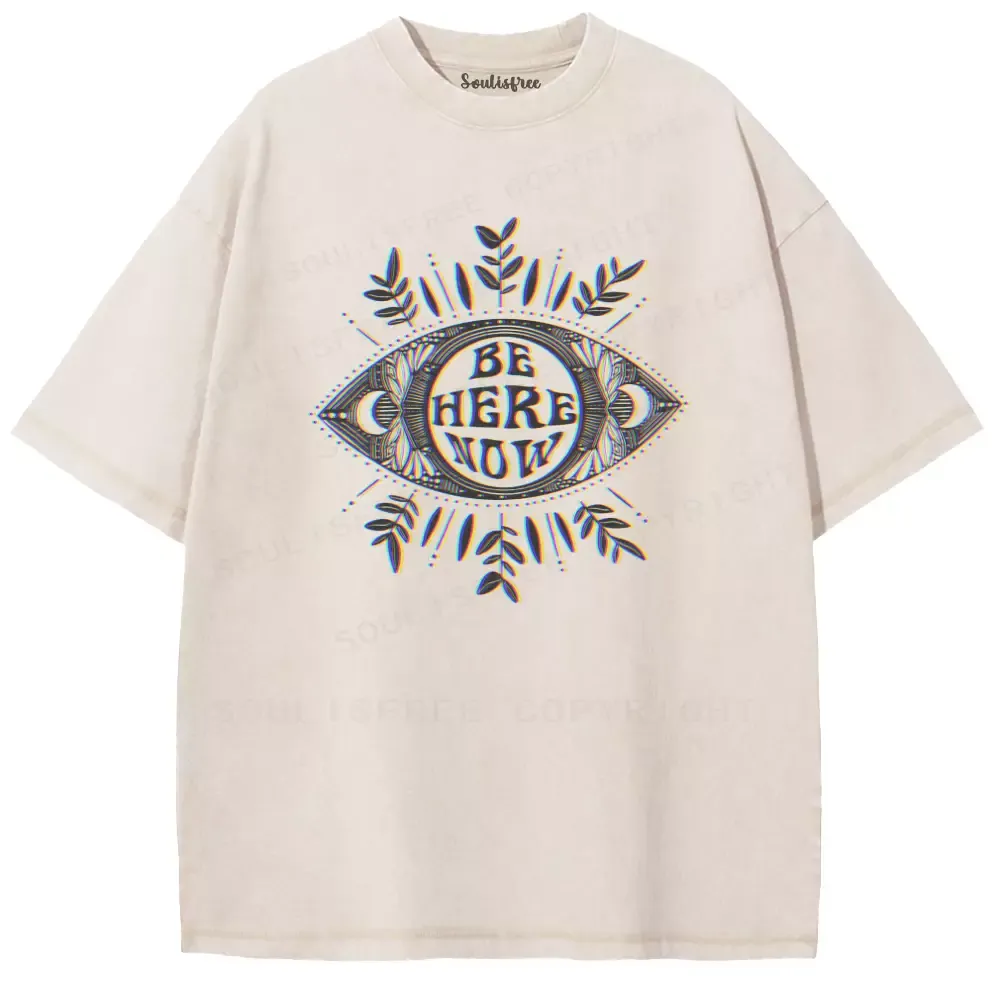 Soulisfree  BE HERE NOW Washed Tee