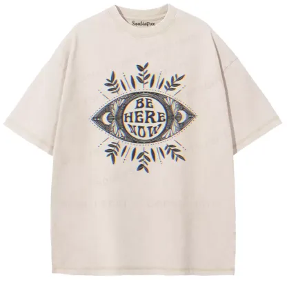 Soulisfree  BE HERE NOW Washed Tee