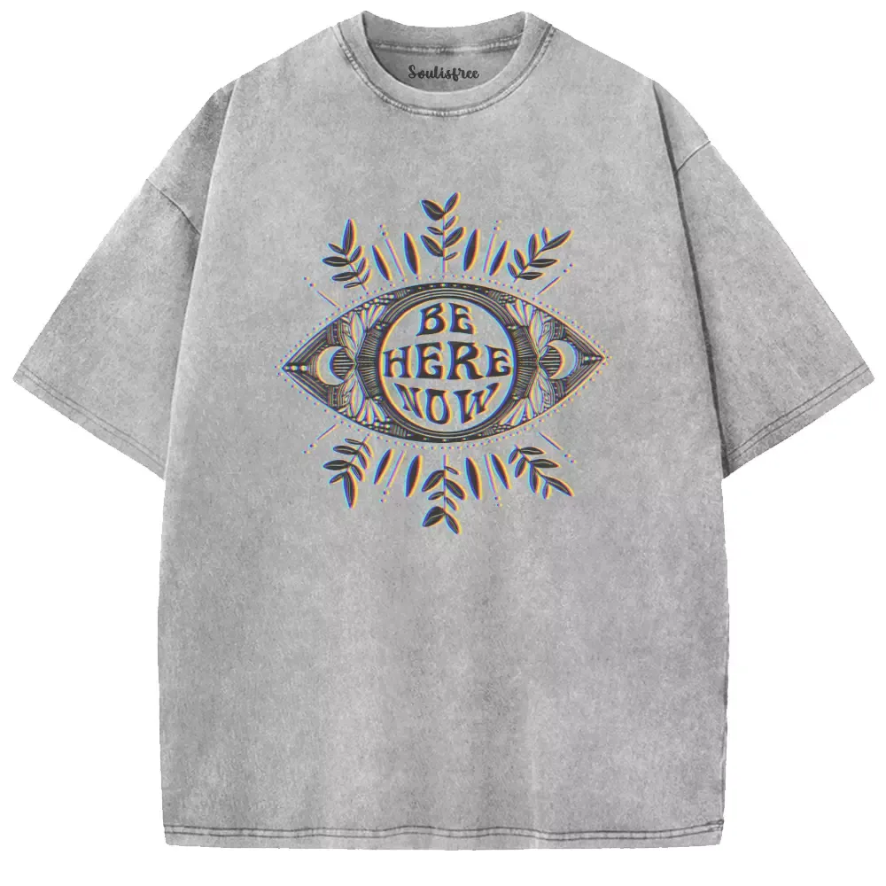 Soulisfree  BE HERE NOW Washed Tee